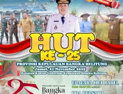 HUT ke-25 Provinsi Bangka Belitung Ini Diharapkan Dapat Menjadi Momentum Untuk Memperkuat Sinergi, Menata Langkah Lebih Solid Untuk Bangun Daerah
